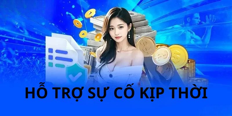 Nếu gặp sự số bạn hãy liên hệ để hỗ trợ kịp thời