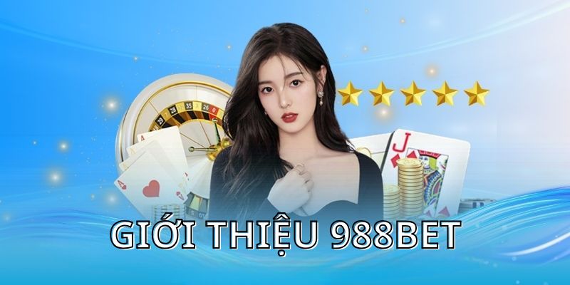 Tổng quan giới thiệu 988bet dành cho người chơi mới