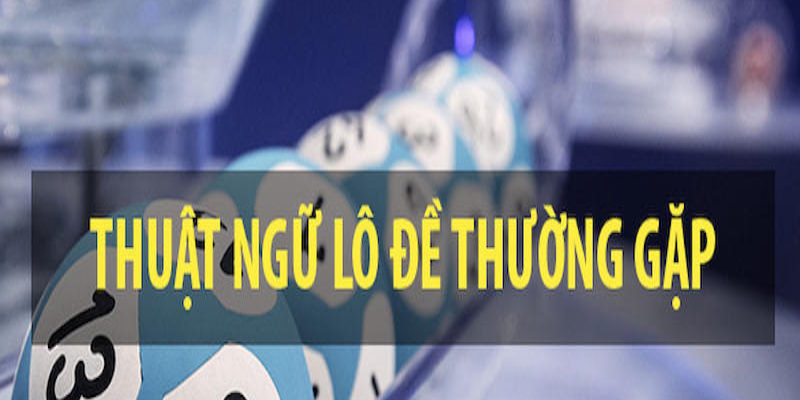 Người chơi không nên bỏ qua các thuật ngữ trong game