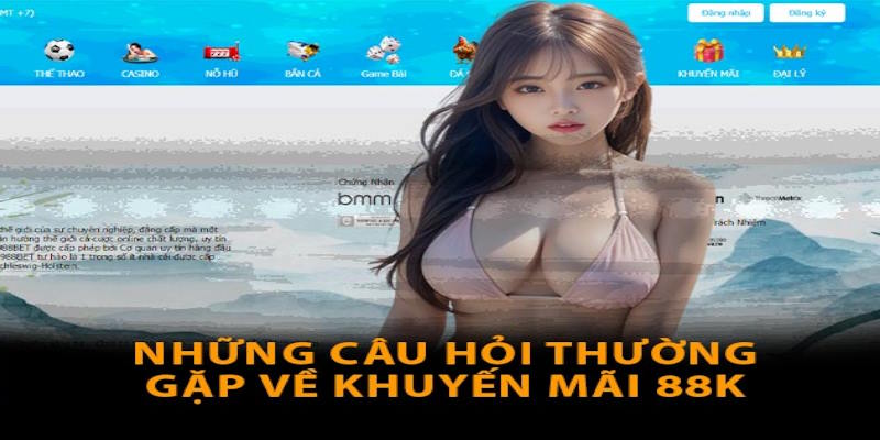 Một số câu hỏi thường gặp về 988bet tặng 88k